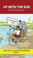 Pamela Brookes, Brenda Hanna M Ed - Up With the Sun Chapter Book, Inbunden