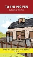 Pamela Brookes, Brenda Hanna M Ed - To the Pig Pen Chapter Book, Inbunden
