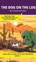 Pamela Brookes, Brenda Hanna M Ed - Dog on the Log, Inbunden
