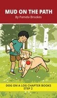 Pamela Brookes, Brenda Hanna M Ed - Mud on the Path Chapter Book, Inbunden