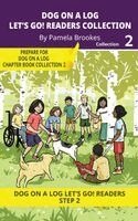 Pamela Brookes, Brenda Hanna M Ed - DOG ON A LOG Let's Go! Readers Collection 2, Häftad