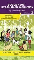 Pamela Brookes, Brenda Hanna M Ed - DOG ON A LOG Let's Go! Readers Collection 2, Inbunden