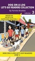 Pamela Brookes, Brenda Hanna M Ed - DOG ON A LOG Let's Go! Readers Collection 3, Inbunden