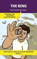 Pamela Brookes, Brenda Hanna M. Ed, Brenda Hanna M. Ed. - The Ring: Short Decodable Books Prepare Students for Reading DOG ON A LOG Decodable Chapter Books. For Beginning Readers and Students with Dyslexia. (, Häftad