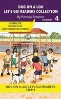 Pamela Brookes, Brenda Hanna M Ed - DOG ON A LOG Let's Go! Readers Collection 4, Häftad