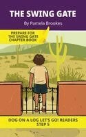 Pamela Brookes, Brenda Hanna M. Ed, Brenda Hanna M. Ed. - The Swing Gate: Short Decodable Books Prepare Students for Reading DOG ON A LOG Decodable Chapter Books. For Beginning Readers and Students with Dysle, Häftad