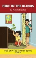 Pamela Brookes, Brenda Hanna M Ed - Hide in the Blinds Chapter Book, Häftad
