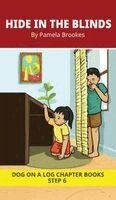 Pamela Brookes, Brenda Hanna M Ed - Hide in the Blinds Chapter Book, Inbunden