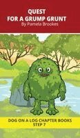Pamela Brookes, Brenda Hanna M Ed - Quest for a Grump Grunt Chapter Book, Inbunden