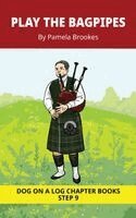 Pamela Brookes, Brenda Hanna M Ed - Play The Bagpipes Chapter Book, Häftad