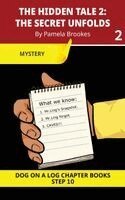 Pamela Brookes, Brenda Hanna M Ed - Hidden Tale 2; The Secret Unfolds Chapter Book, Häftad