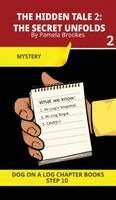 Pamela Brookes, Brenda Hanna M Ed - Hidden Tale 2; The Secret Unfolds Chapter Book, Inbunden