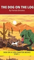 Pamela Brookes, Brenda Hanna M Ed - Dog on the Log Chapter Book, Inbunden