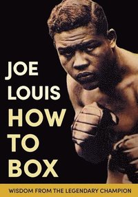 bokomslag Joe Louis' How to Box