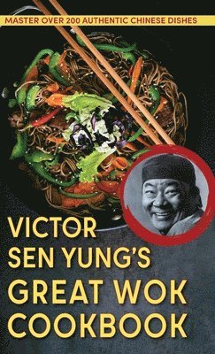 Victor Sen Yung's Great Wok Cookbook - from Hop Sing, the Chinese Cook in the Bonanza TV Series