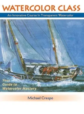 Michael Crespo - Watercolor Class, Inbunden. Tillgänglighet: Lägg i varukorg