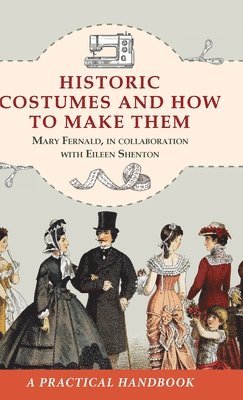 bokomslag Historic Costumes and How to Make Them (Dover Fashion and Costumes)