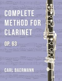 bokomslag O32 - Complete Method for Clarinet Op. 63 - C. Baerman