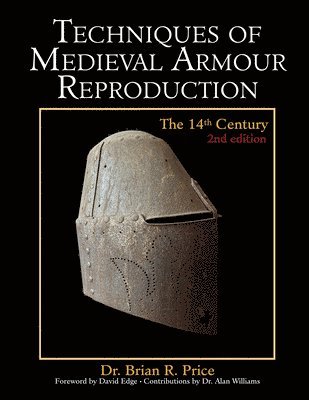 Brian Price - Techniques of Medieval Armour Reproduction, Inbunden