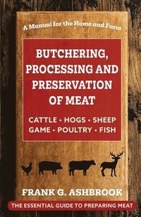 bokomslag Butchering, Processing and Preservation of Meat