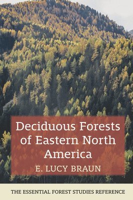 E Lucy Braun - Deciduous Forests of Eastern North America, Inbunden. Tillgänglighet: Lägg i varukorg