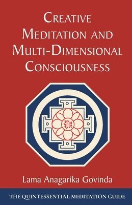 Lama Anagarika Govinda - Creative Meditation and Multi-Dimensional Consciousness, Häftad