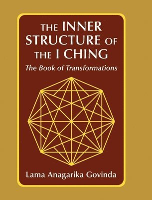 Lama Anagarika Govinda - inner structure of the I ching, the Book of transformations, Inbunden