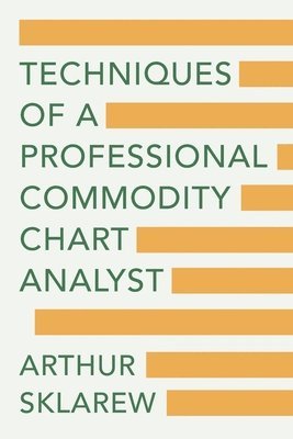 bokomslag Techniques of a Professional Commodity Chart Analyst