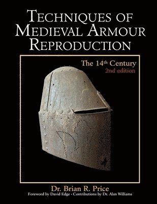 Brian Price - Techniques of Medieval Armour Reproduction, Häftad