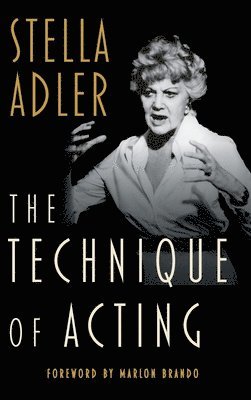Stella Adler - Technique of Acting, Inbunden