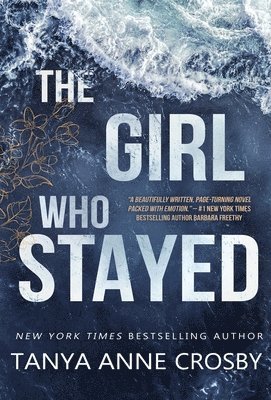 Tanya Anne Crosby - Girl Who Stayed, Inbunden