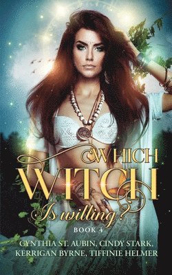 Kerrigan Byrne, Cynthia St Aubin, Cindy Stark Tiffinie Helmer - Which Witch is Willing?, Häftad