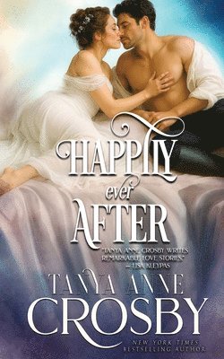 Tanya Anne Crosby - Happily Ever After, Häftad