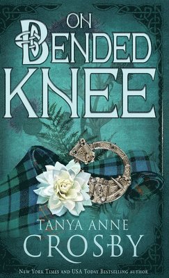 Tanya Anne Crosby - On Bended Knee, Inbunden