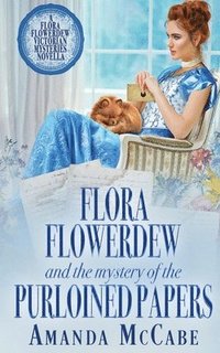 bokomslag Flora Flowerdew and the Mystery of the Purloined Papers