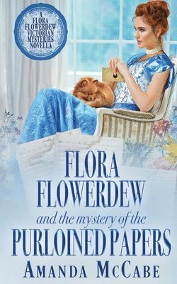 Flora Flowerdew and the Mystery of the Purloined Papers 1