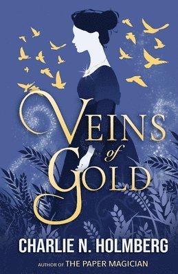 Charlie N Holmberg - Veins of Gold, Häftad