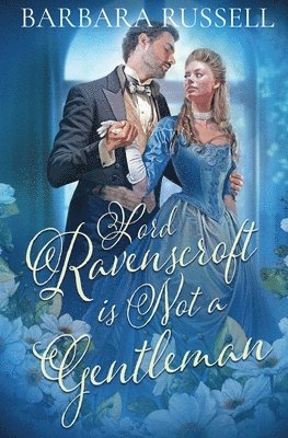 Lord Ravenscroft Is Not a Gentleman 1