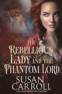 bokomslag The Rebellious Lady and the Phantom Lord