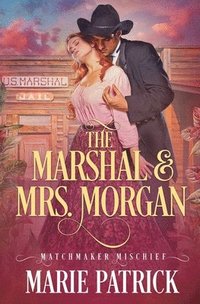 bokomslag The Marshal & Mrs. Morgan