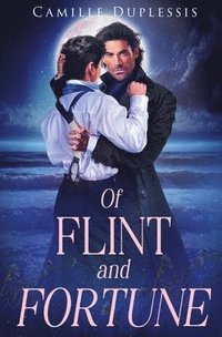 bokomslag Of Flint and Fortune