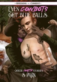 bokomslag Even Cowbots Get Blue Balls