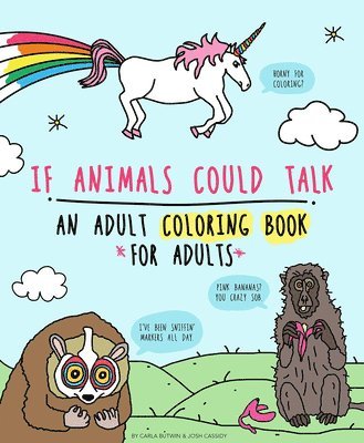 Carla Butwin, Josh Cassidy - If Animals Could Talk: An Adult Coloring Book for Adults, Häftad