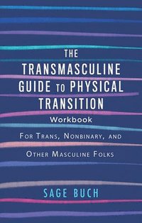 bokomslag The Transmasculine Guide to Physical Transition Workbook