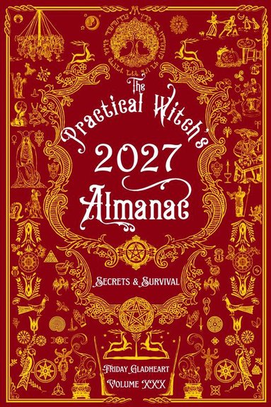 Friday Gladheart - Practical Witch's Almanac 2027, Häftad
