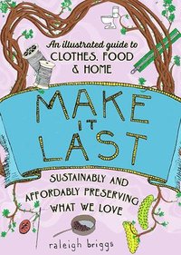 bokomslag Make It Last: Sustainably and Affordably Preserving What We Love