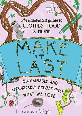 Make It Last: Sustainably and Affordably Preserving What We Love 1