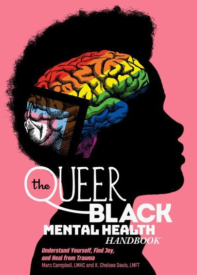 Marc Campbell, K. Chelsea Davis - Queer Black Mental Health Handbook, Häftad