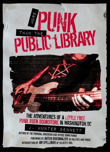 J. Hunter Bennett - More Punk than the Public Library, Häftad