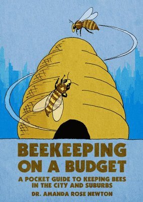 Amanda Rose Newton, Newton - Beekeeping on a Budget, Häftad